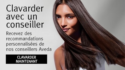 Clavardez maintenant avec un conseiller Aveda